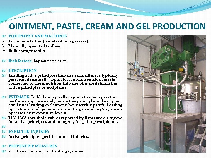 OINTMENT, PASTE, CREAM AND GEL PRODUCTION Ø Ø Ø EQUIPMENT AND MACHINES Turbo-emulsifier (blender-homogeniser)