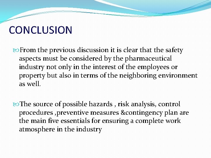 CONCLUSION From the previous discussion it is clear that the safety aspects must be