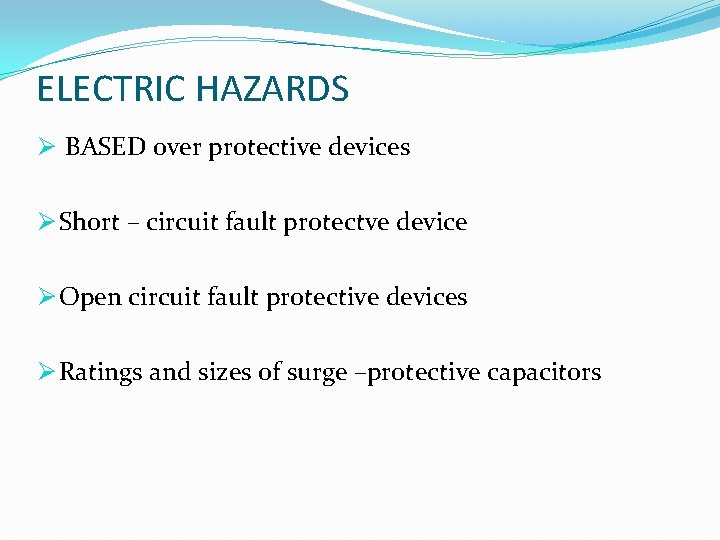 ELECTRIC HAZARDS Ø BASED over protective devices Ø Short – circuit fault protectve device