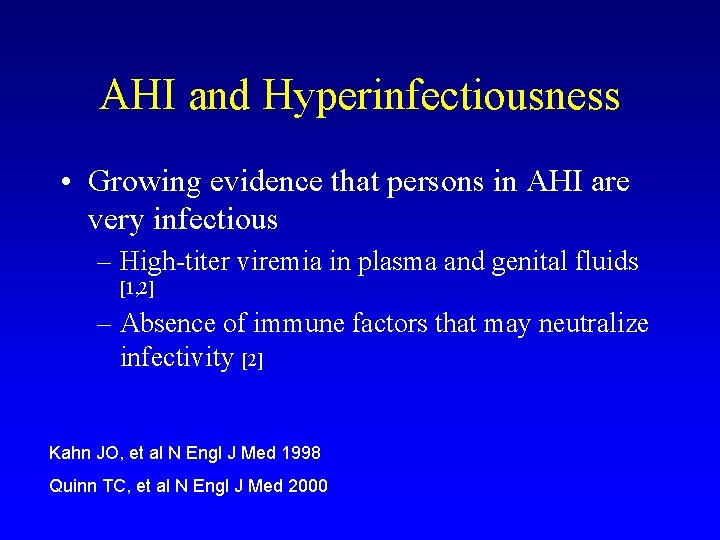 AHI and Hyperinfectiousness • Growing evidence that persons in AHI are very infectious –