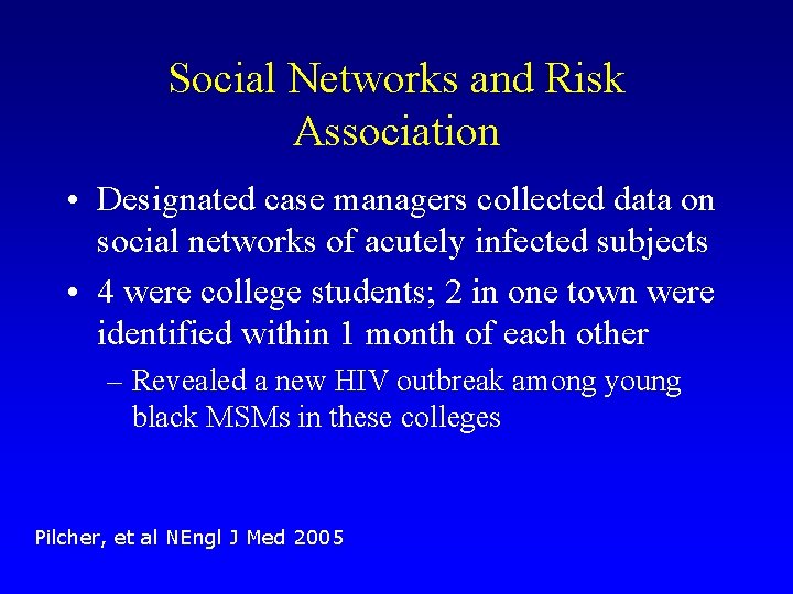 Social Networks and Risk Association • Designated case managers collected data on social networks