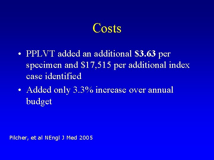 Costs • PPLVT added an additional $3. 63 per specimen and $17, 515 per