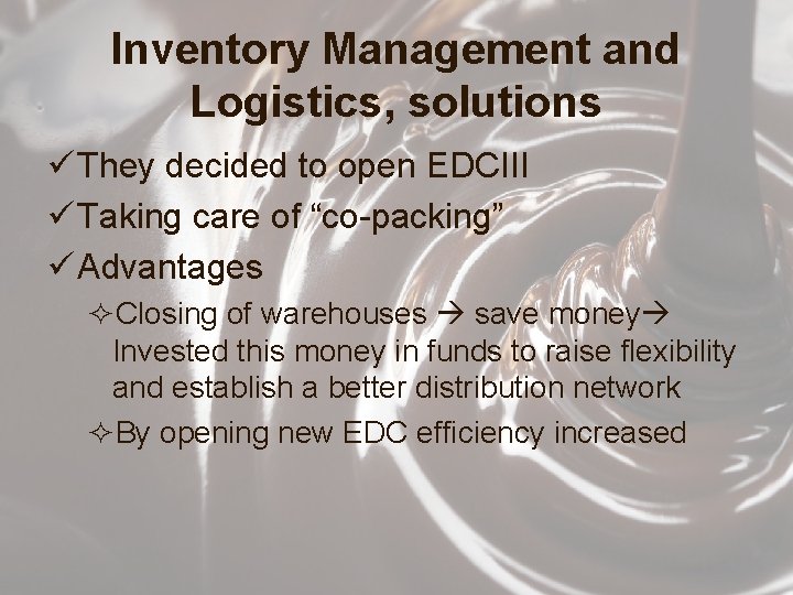 Inventory Management and Logistics, solutions ü They decided to open EDCIII ü Taking care