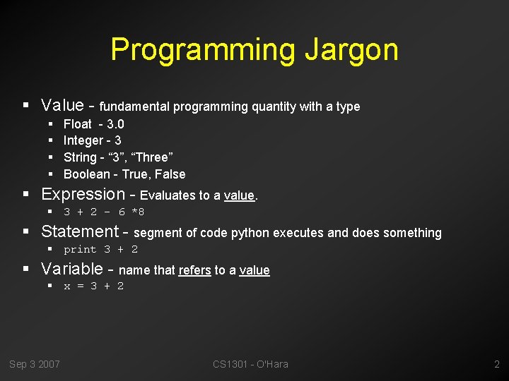 Programming Jargon § Value - fundamental programming quantity with a type § § Float