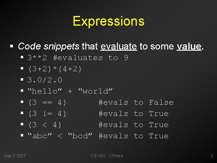 Expressions § Code snippets that evaluate to some value. § § § § Sep