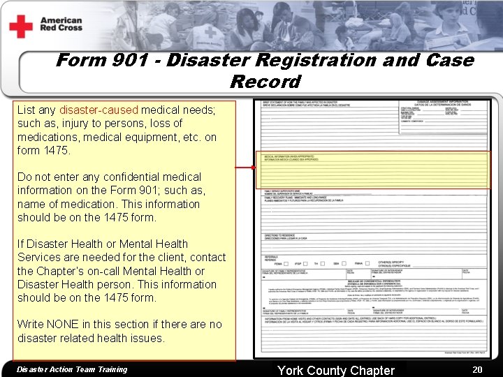 Form 901 - Disaster Registration and Case Record List any disaster-caused medical needs; such