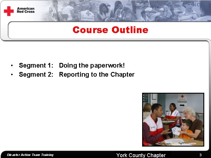 Course Outline • Segment 1: Doing the paperwork! • Segment 2: Reporting to the