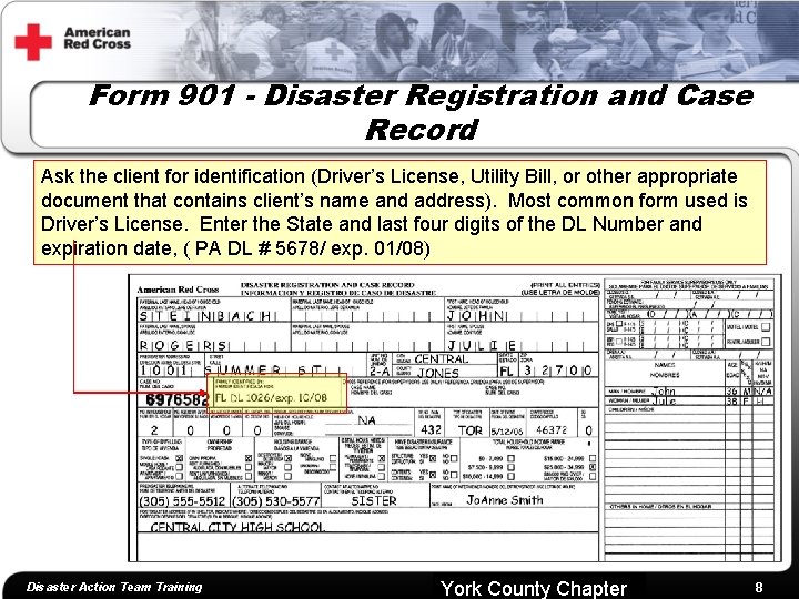 Form 901 - Disaster Registration and Case Record Ask the client for identification (Driver’s
