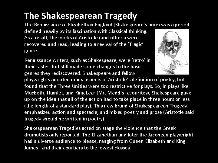 The Shakespearean Tragedy The Renaissance of Elizabethan England (Shakespeare’s time) was a period defined