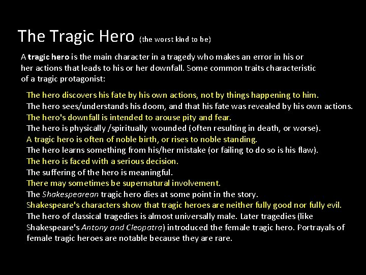 The Tragic Hero (the worst kind to be) A tragic hero is the main