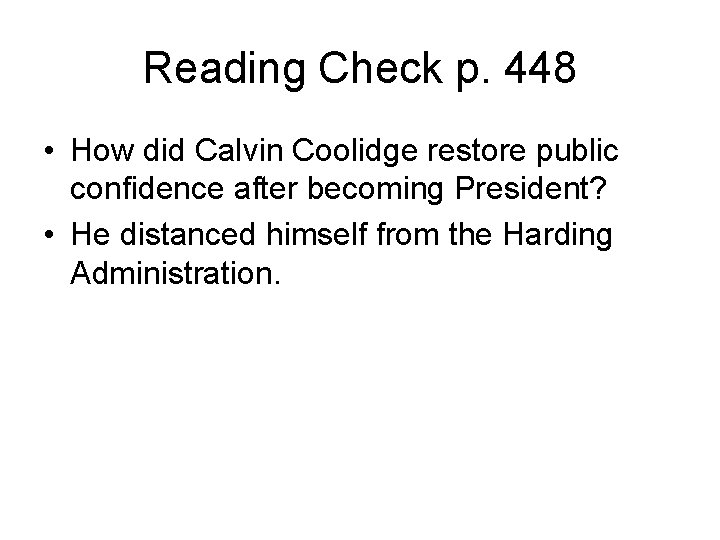 Reading Check p. 448 • How did Calvin Coolidge restore public confidence after becoming Reading Check p. 448 • How did Calvin Coolidge restore public confidence after becoming