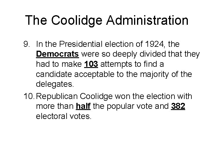 The Coolidge Administration 9. In the Presidential election of 1924, the Democrats were so The Coolidge Administration 9. In the Presidential election of 1924, the Democrats were so