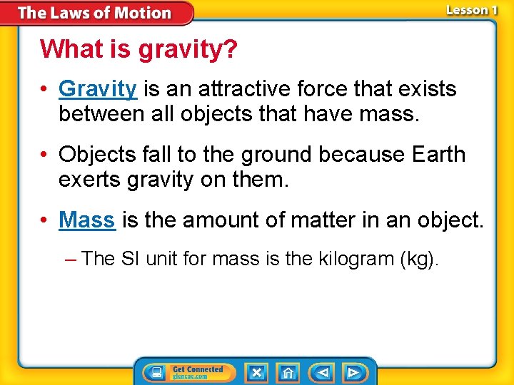 What is gravity? • Gravity is an attractive force that exists between all objects
