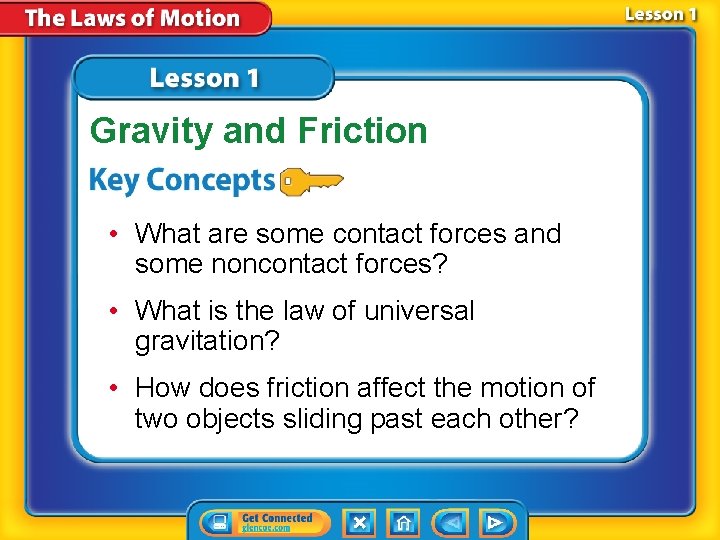 Gravity and Friction • What are some contact forces and some noncontact forces? •