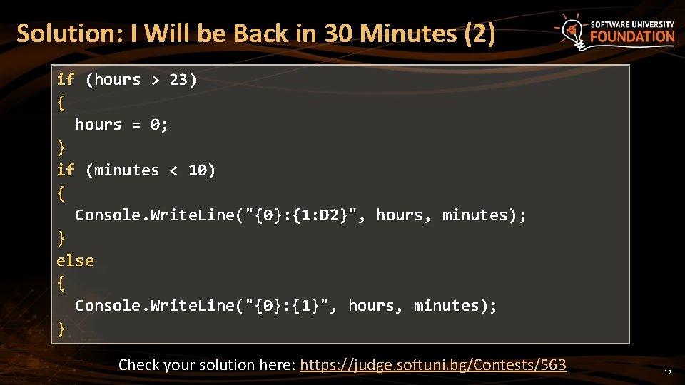 Solution: I Will be Back in 30 Minutes (2) if (hours > 23) {