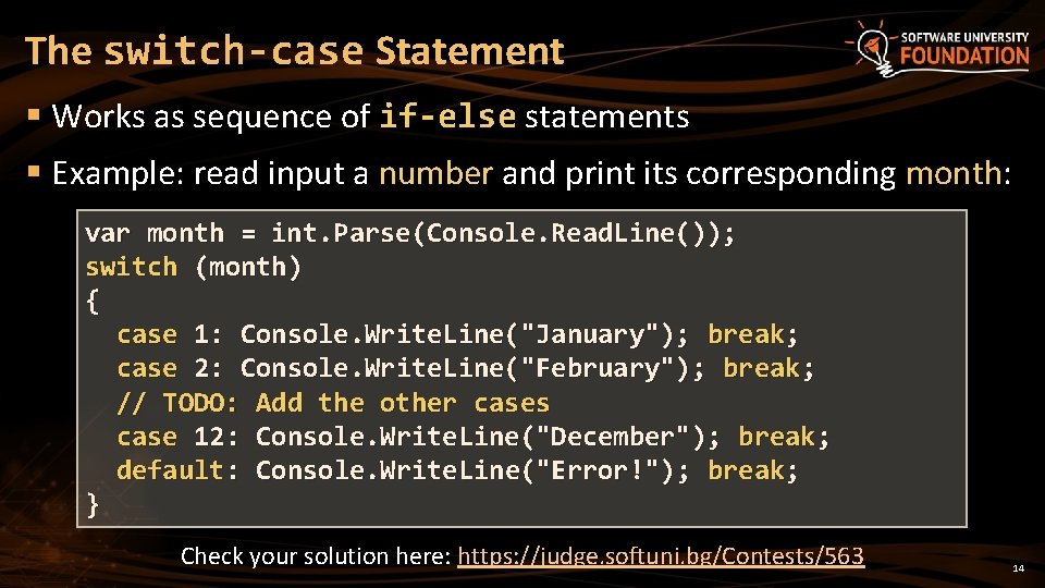 The switch-case Statement § Works as sequence of if-else statements § Example: read input