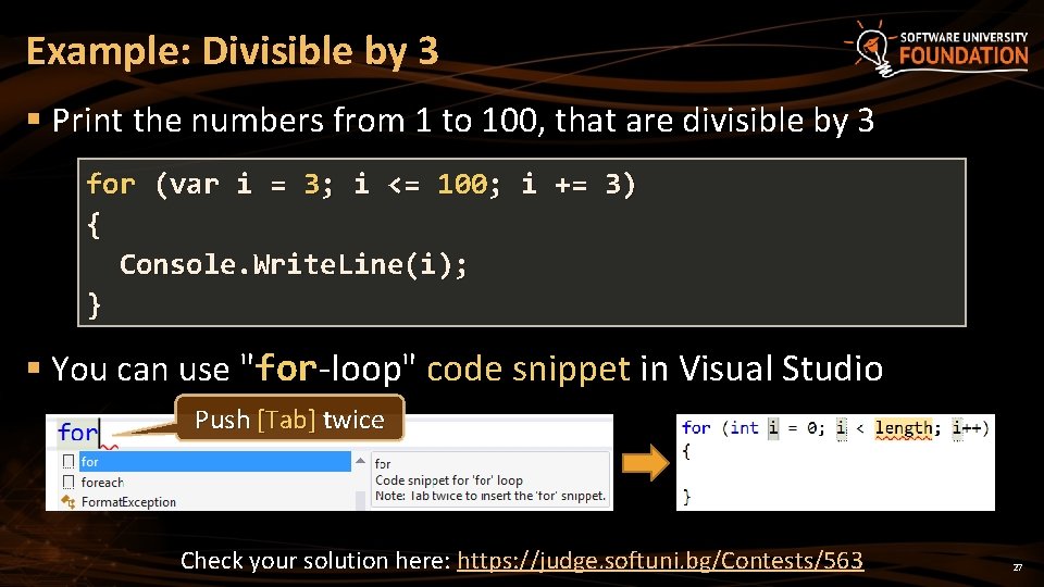 Example: Divisible by 3 § Print the numbers from 1 to 100, that are