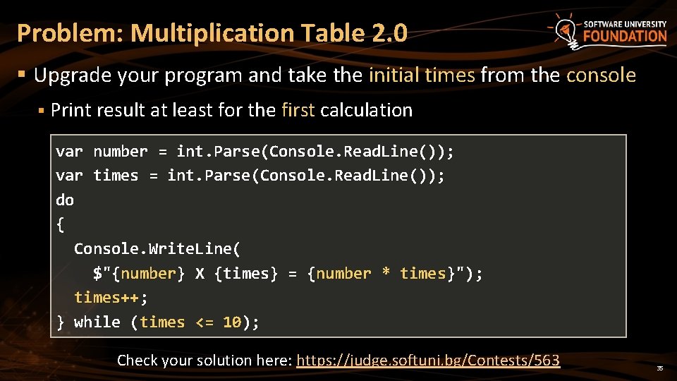 Problem: Multiplication Table 2. 0 § Upgrade your program and take the initial times