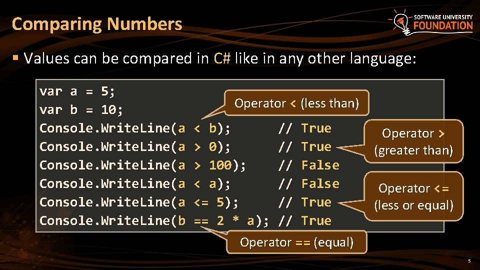 Comparing Numbers § Values can be compared in C# like in any other language: