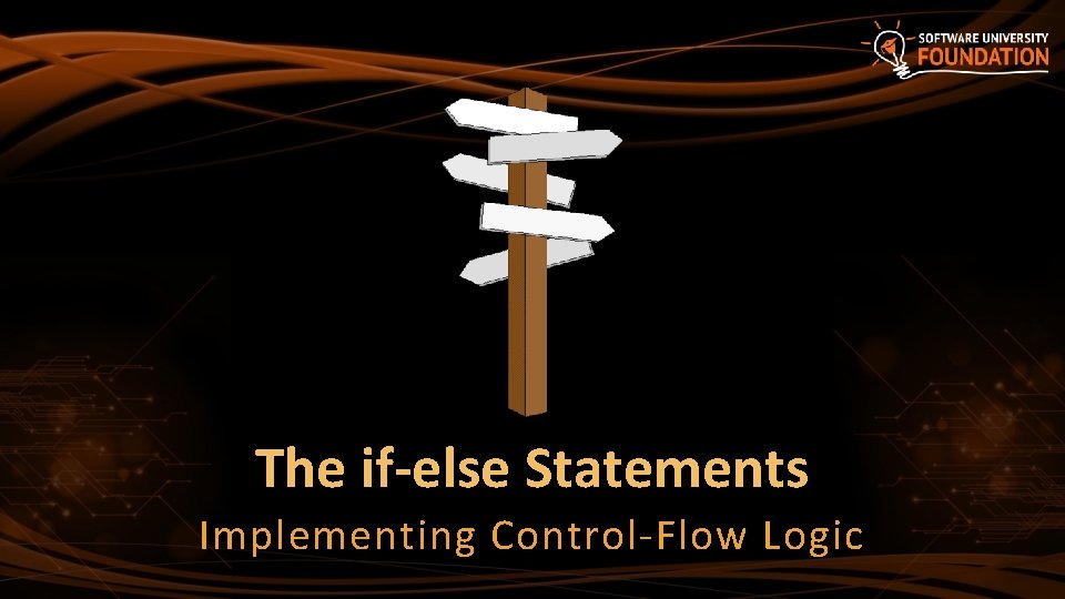 The if-else Statements Implementing Control-Flow Logic 