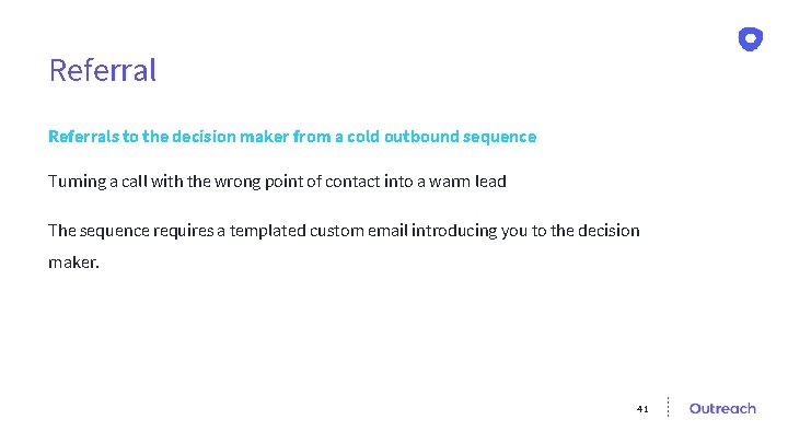 Referrals to the decision maker from a cold outbound sequence Turning a call with