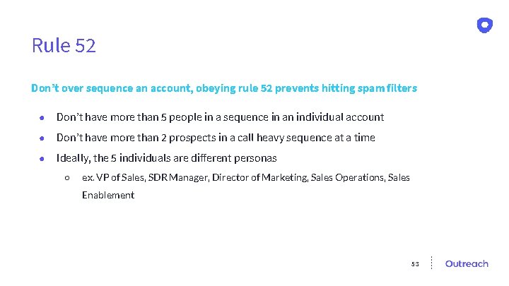 Rule 52 Don’t over sequence an account, obeying rule 52 prevents hitting spam filters