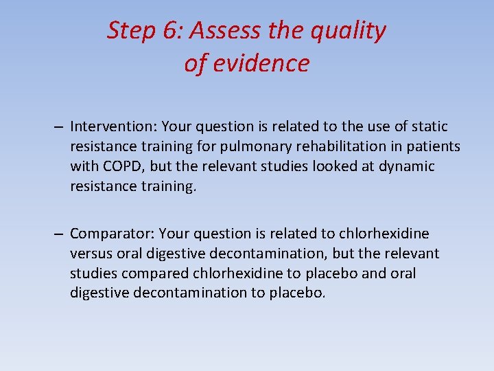 Step 6: Assess the quality of evidence – Intervention: Your question is related to