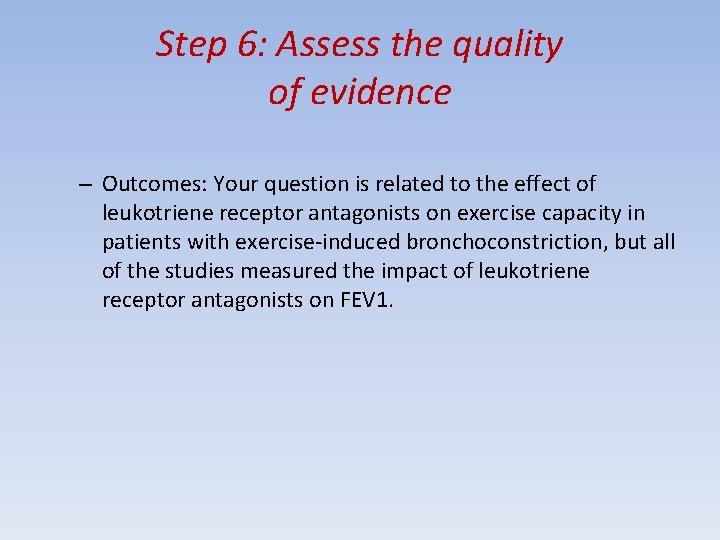 Step 6: Assess the quality of evidence – Outcomes: Your question is related to