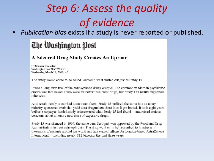 Step 6: Assess the quality of evidence • Publication bias exists if a study