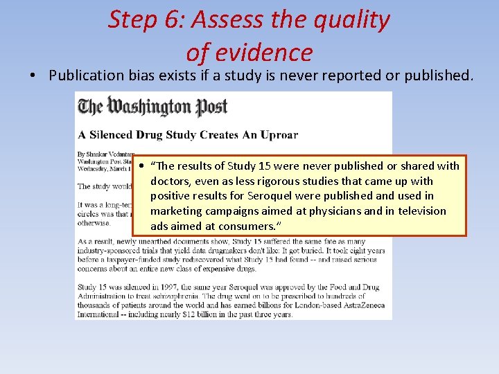 Step 6: Assess the quality of evidence • Publication bias exists if a study
