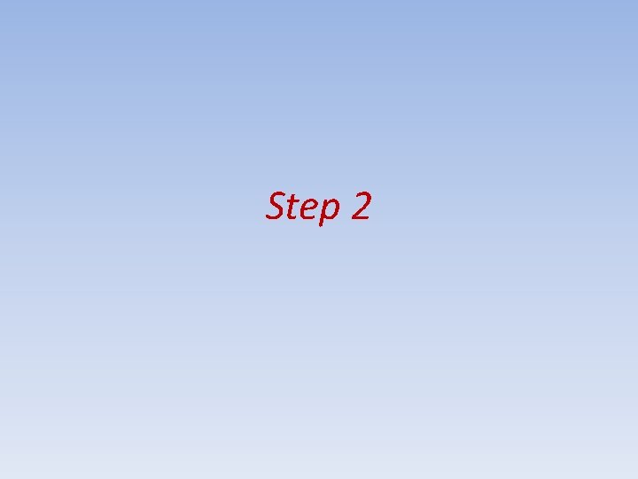 Step 2 