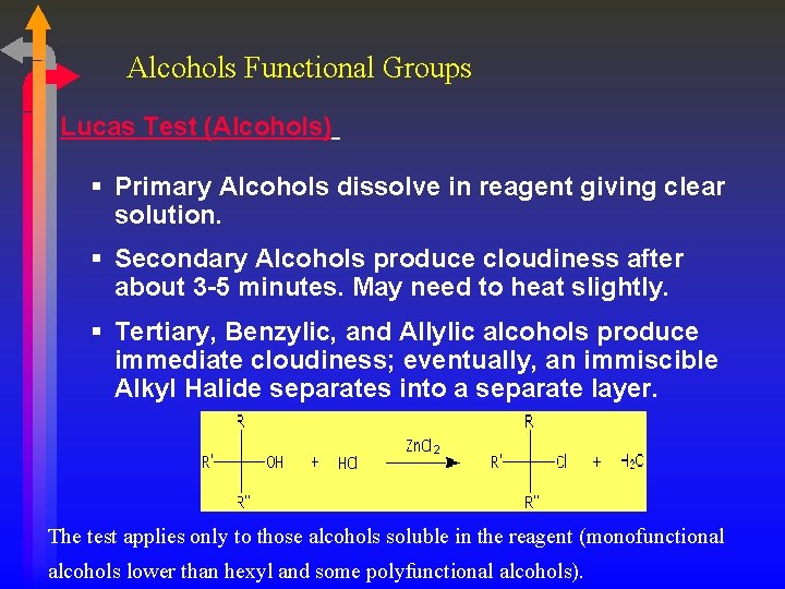 Alcohols Functional Groups Lucas Test (Alcohols) § Primary Alcohols dissolve in reagent giving clear