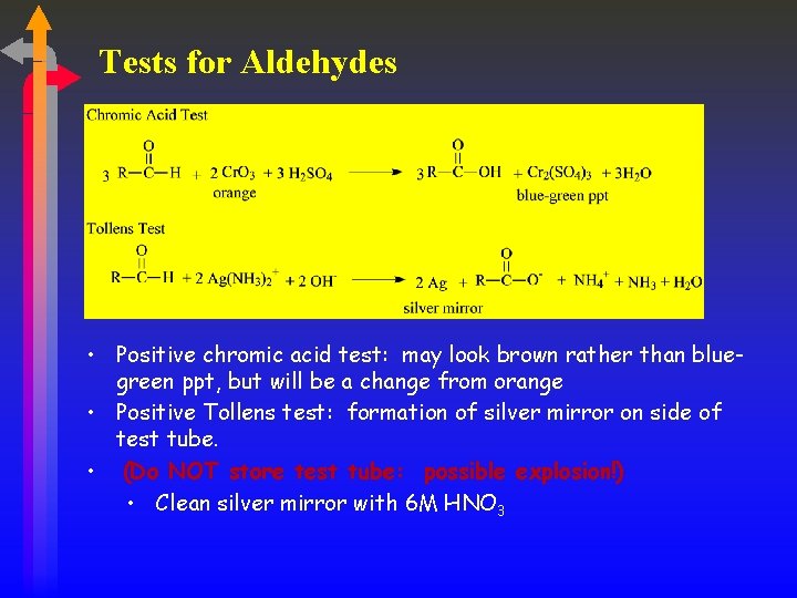 Tests for Aldehydes • Positive chromic acid test: may look brown rather than bluegreen