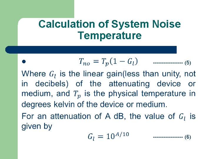 Calculation of System Noise Temperature l --------- (5) --------- (6) 