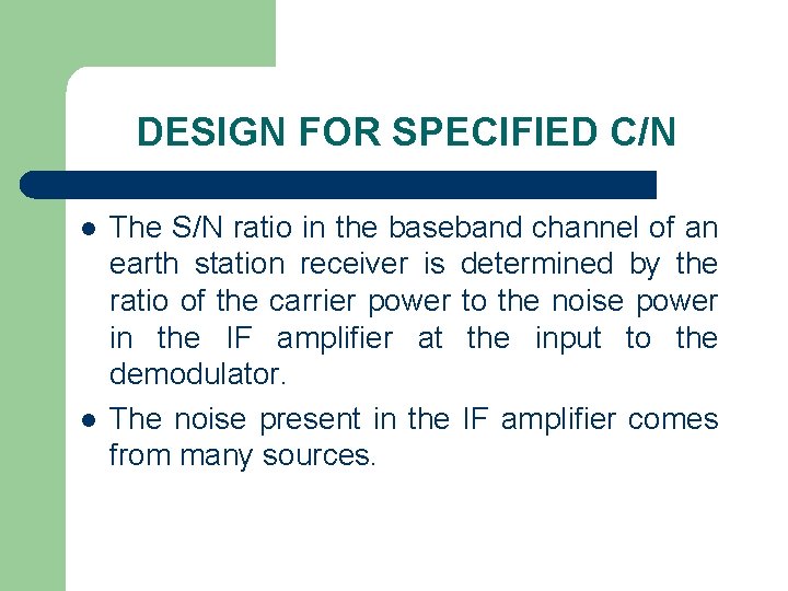 DESIGN FOR SPECIFIED C/N l l The S/N ratio in the baseband channel of