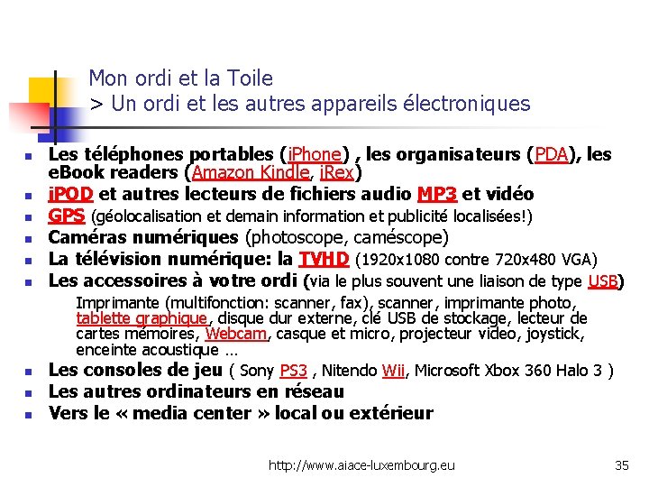 Mon ordi et la Toile > Un ordi et les autres appareils électroniques n