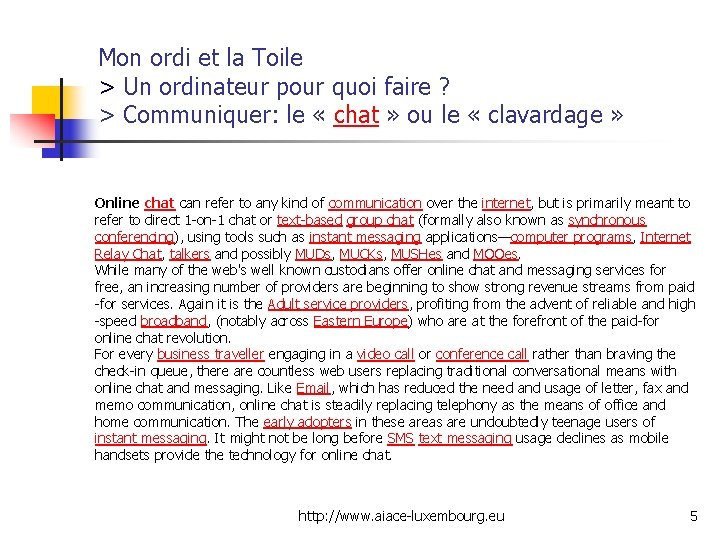 Mon ordi et la Toile > Un ordinateur pour quoi faire ? > Communiquer: