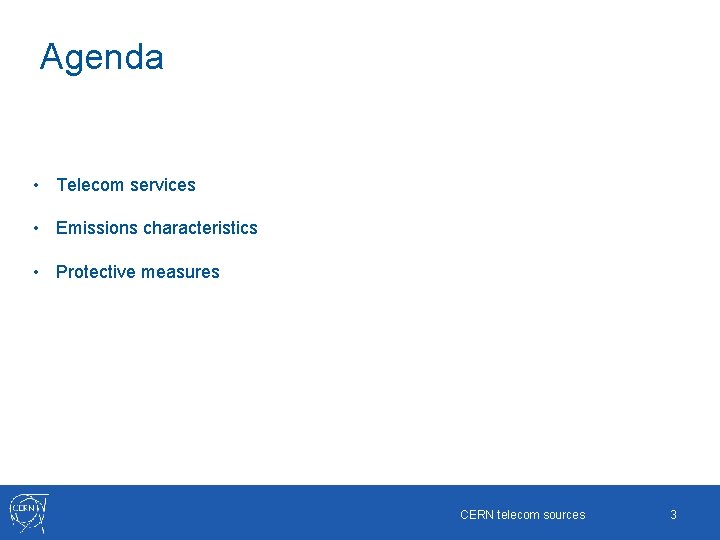 Agenda • Telecom services • Emissions characteristics • Protective measures CERN telecom sources 3