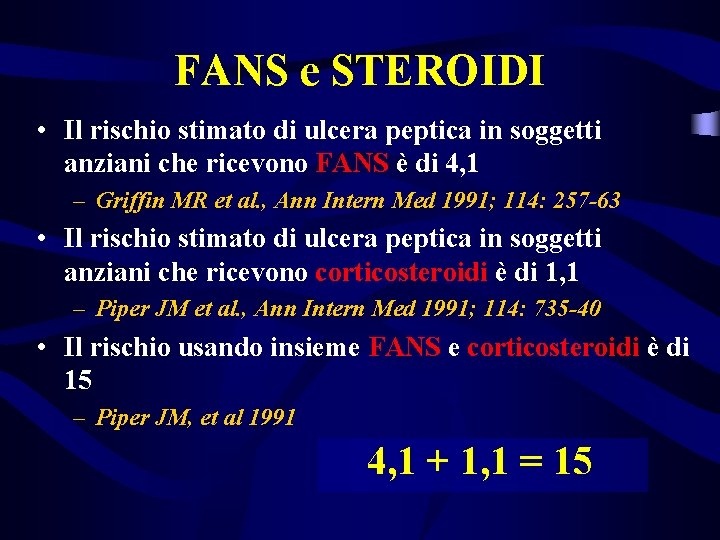 FANS e STEROIDI • Il rischio stimato di ulcera peptica in soggetti anziani che