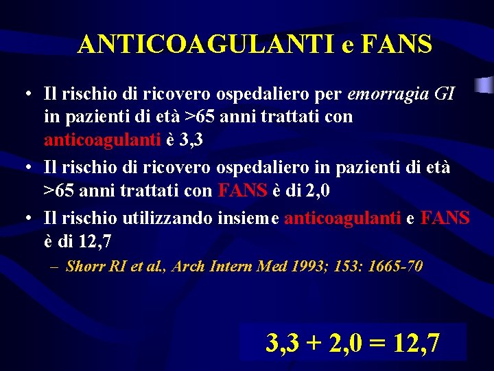 ANTICOAGULANTI e FANS • Il rischio di ricovero ospedaliero per emorragia GI in pazienti
