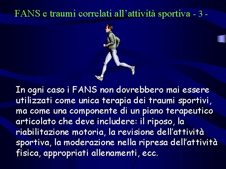 FANS e traumi correlati all’attività sportiva - 3 - In ogni caso i FANS