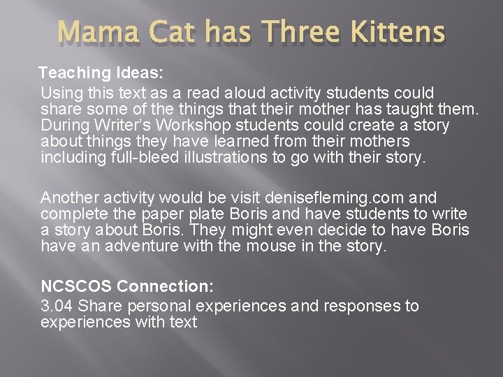 Mama Cat has Three Kittens Teaching Ideas: Using this text as a read aloud