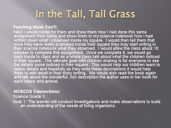 In the Tall, Tall Grass Teaching Ideas Con’t: Next I would model for them