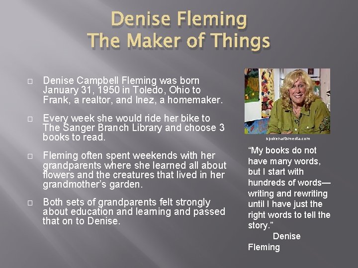 Denise Fleming The Maker of Things � Denise Campbell Fleming was born January 31,
