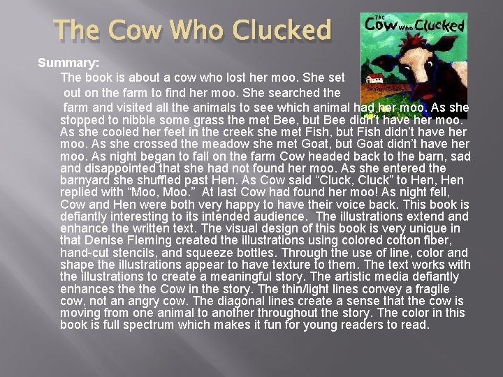 The Cow Who Clucked Summary: The book is about a cow who lost her