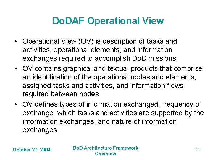 Do. DAF Operational View • Operational View (OV) is description of tasks and activities, Do. DAF Operational View • Operational View (OV) is description of tasks and activities,
