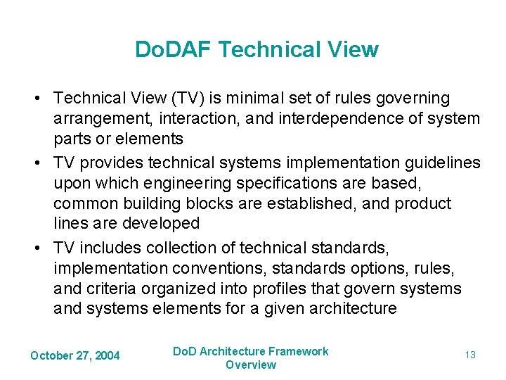 Do. DAF Technical View • Technical View (TV) is minimal set of rules governing Do. DAF Technical View • Technical View (TV) is minimal set of rules governing