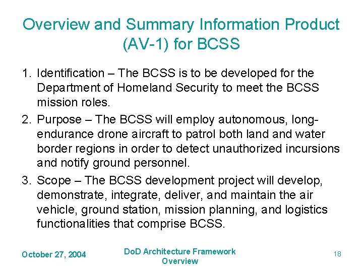 Overview and Summary Information Product (AV-1) for BCSS 1. Identification – The BCSS is Overview and Summary Information Product (AV-1) for BCSS 1. Identification – The BCSS is
