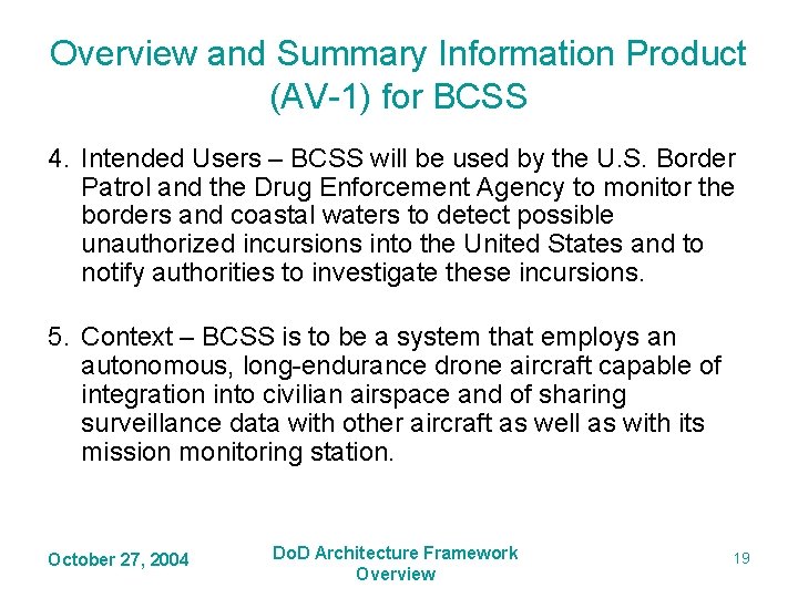 Overview and Summary Information Product (AV-1) for BCSS 4. Intended Users – BCSS will Overview and Summary Information Product (AV-1) for BCSS 4. Intended Users – BCSS will