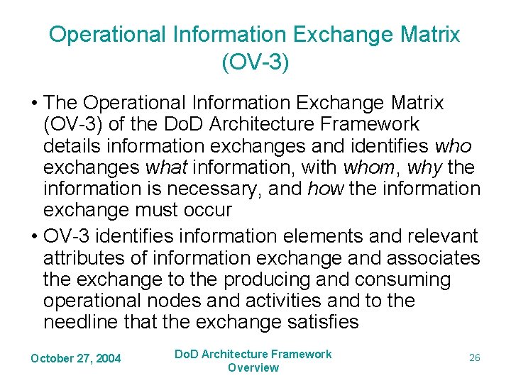 Operational Information Exchange Matrix (OV-3) • The Operational Information Exchange Matrix (OV-3) of the Operational Information Exchange Matrix (OV-3) • The Operational Information Exchange Matrix (OV-3) of the
